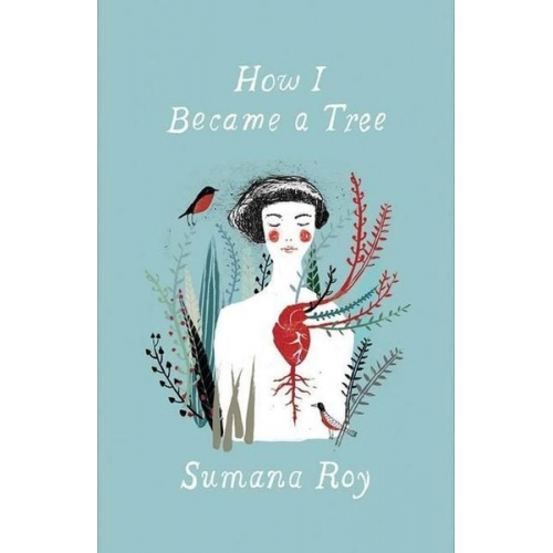 Sumana Roy - How I Became a Tree