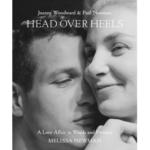 Melissa Newman - Head Over Heels: Joanne Woodward and Paul Newman