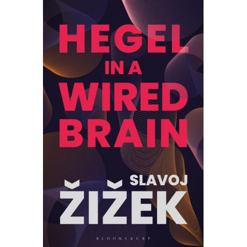 Slavoj Zizek - Hegel in A Wired Brain