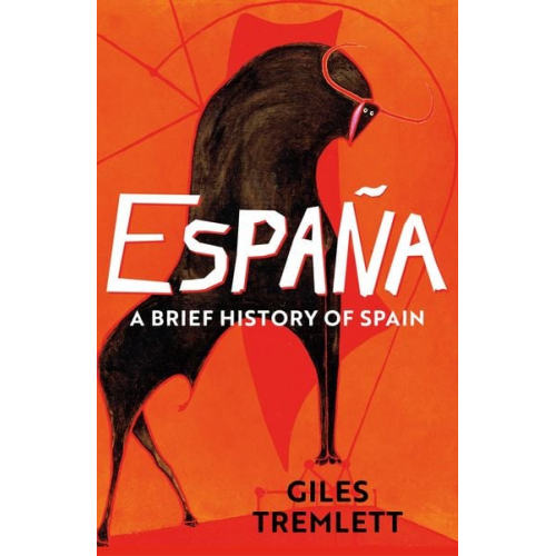 Giles Tremlett - Espana: a Brief History of Spain