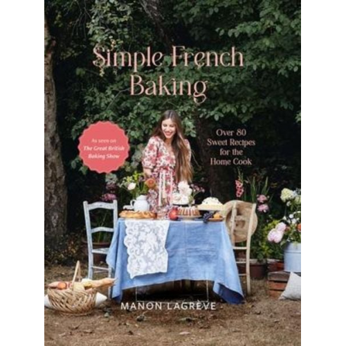 Manon Lagrève - Simple French Baking