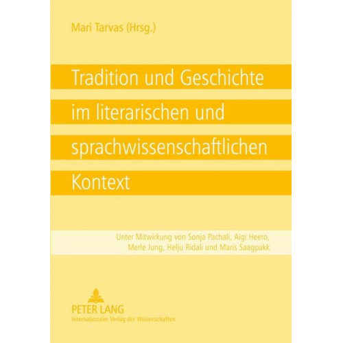 Tradition und Geschichte im literarischen und sprachwissenschaftlichen Kontext