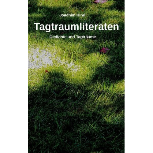 Joachim Kind - Tagtraumliteraten