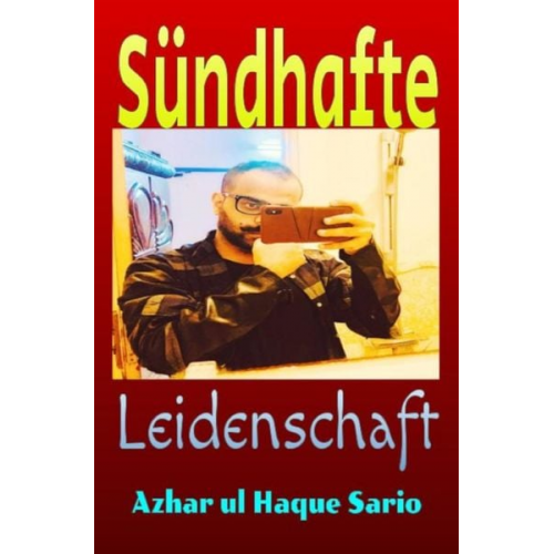 Azhar ul Haque Sario - Sündhafte Leidenschaft