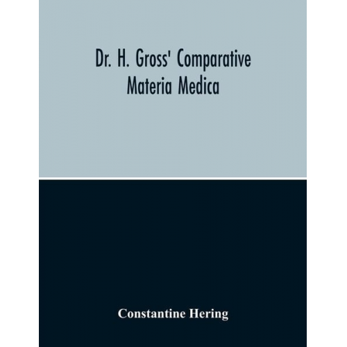 Constantine Hering - Dr. H. Gross' Comparative Materia Medica