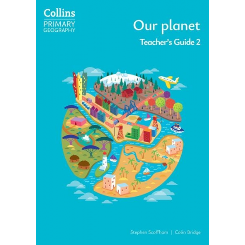 Colin Bridge Stephen Scoffham - Our planet - Teacher's Guide 2