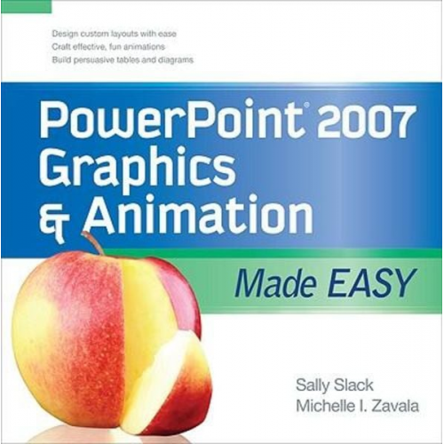 Sally Slack Michelle Zavala - PowerPoint 2007 Graphics & Animation Made Easy