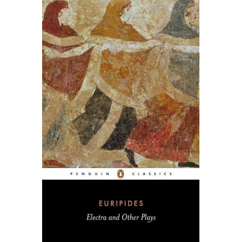 Euripides - Electra and Other Plays: Euripides