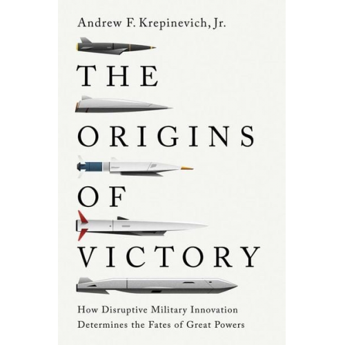 Andrew F. Krepinevich - The Origins of Victory