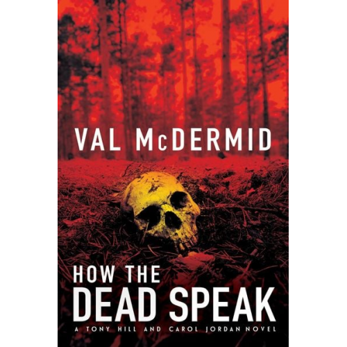 Val McDermid - How the Dead Speak