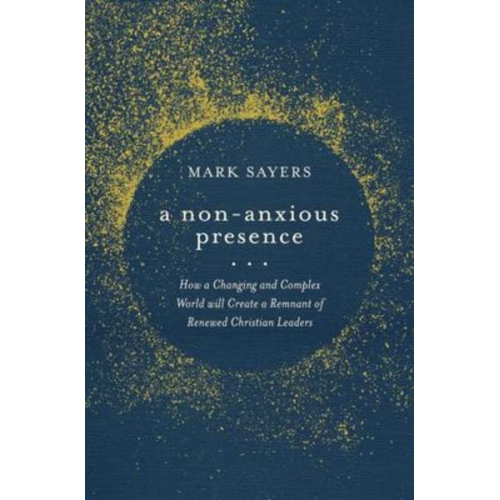 Mark Sayers - A Non-Anxious Presence