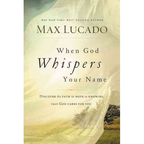 Max Lucado - When God Whispers Your Name