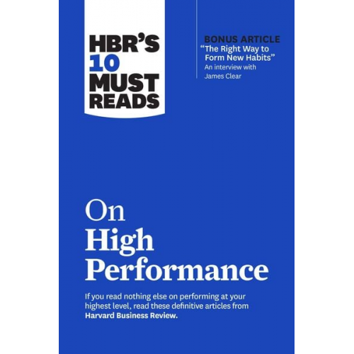 Daniel Goleman Harvard Business Review Heidi Grant James Clear Peter F. Drucker - HBR's 10 Must Reads on High Performance