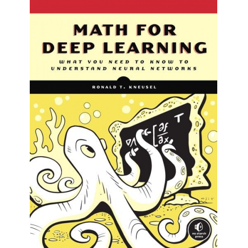 Ronald T. Kneusel - Math for Deep Learning