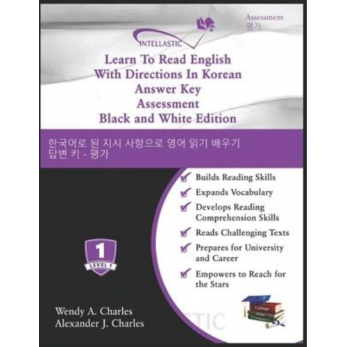 Alexander J. Charles Wendy A. Charles - Learn To Read English With Directions In Korean Answer Key Assessment: Black and White Edition