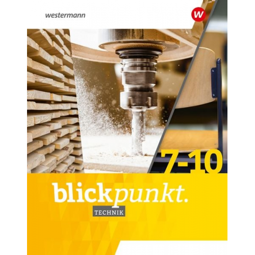 Blickpunkt Technik 7-10. Gesamtband. Für Baden-Württemberg, Nordrhein-Westfalen und Niedersachsen