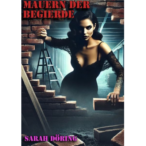 Sarah Döring - Mauern der Begierde