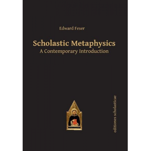 Edward Feser - Scholastic Metaphysics