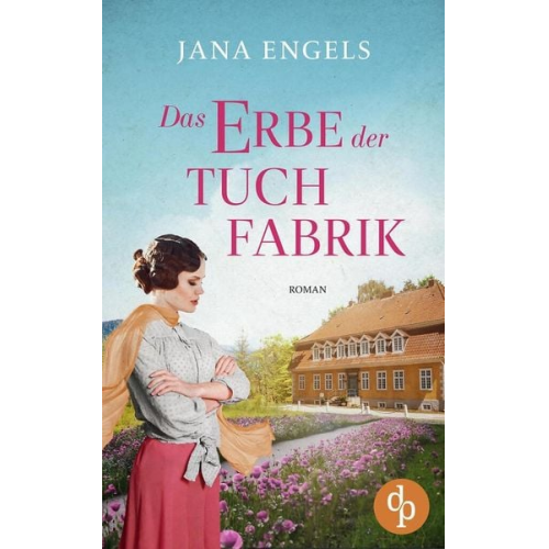 Jana Engels - Das Erbe der Tuchfabrik