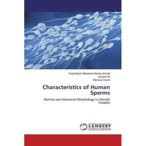 Tarig Gasim Mohamed Alarabi Ahmed Qurashi Ali Mamoon Haj Ali - Ahmed, T: Characteristics of Human Sperms