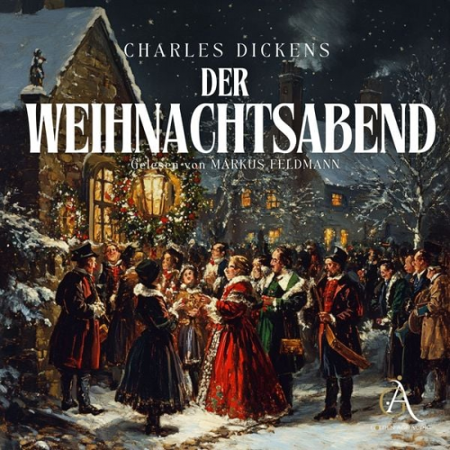 Charles Dickens - Der Weihnachtsabend - Christmas Carol