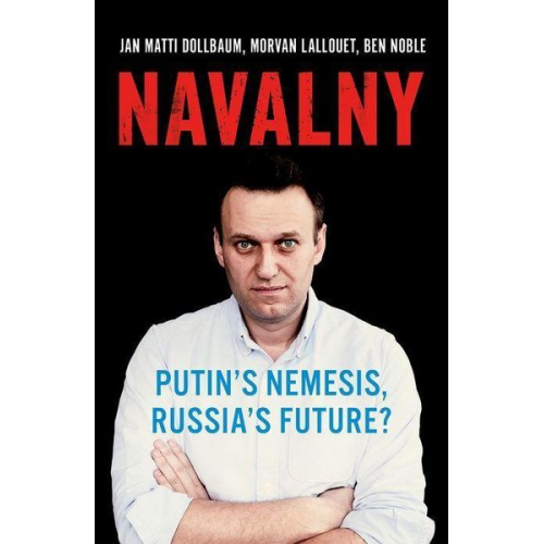 Jan Matti Dollbaum Morvan Lallouet Ben Noble - Navalny