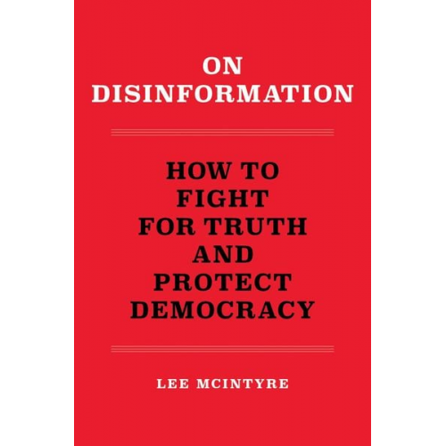 Lee McIntyre - On Disinformation