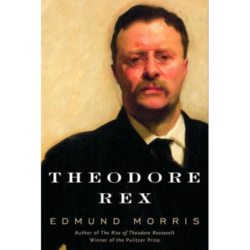 Edmund Morris - Theodore Rex