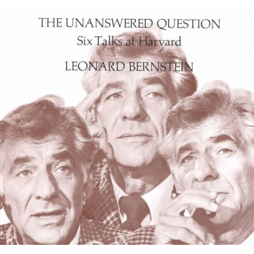 Leonard Bernstein - The Unanswered Question