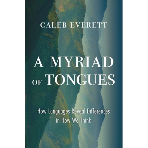 Caleb Everett - A Myriad of Tongues