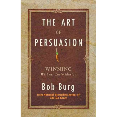 Bob Burg - Art of Persuasion
