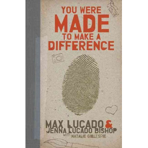 Max Lucado Jenna Lucado Bishop - You Were Made to Make a Difference