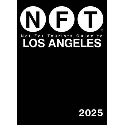 Not for Tourists - Not for Tourists Guide to Los Angeles 2025