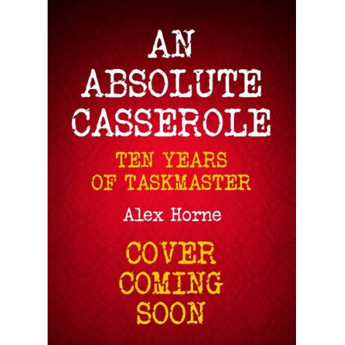 Alex Horne - An Absolute Casserole