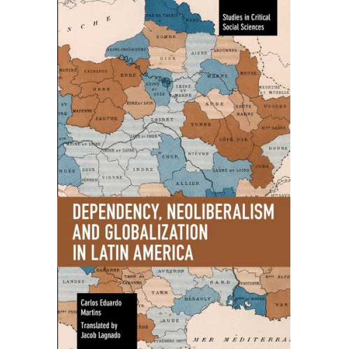 Carlos Eduardo Martins - Dependency, Neoliberalism and Globalization in Latin America