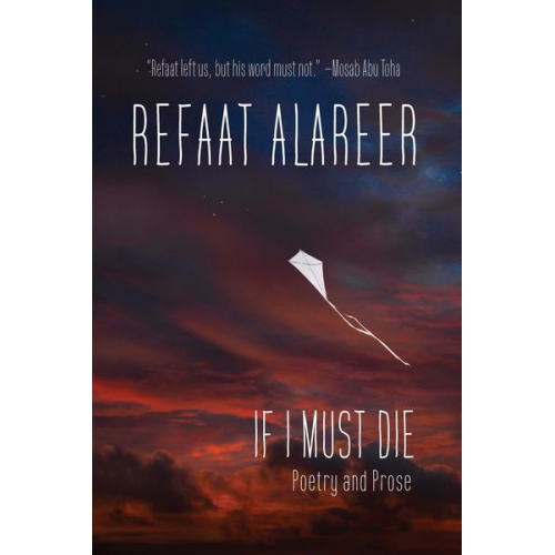 Refaat Alareer - If I Must Die