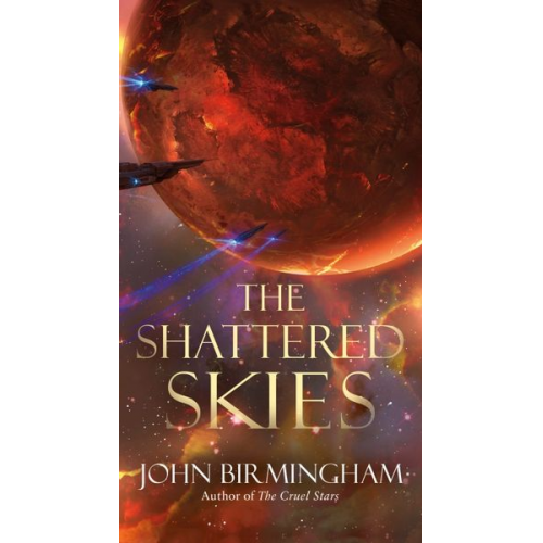 John Birmingham - The Shattered Skies