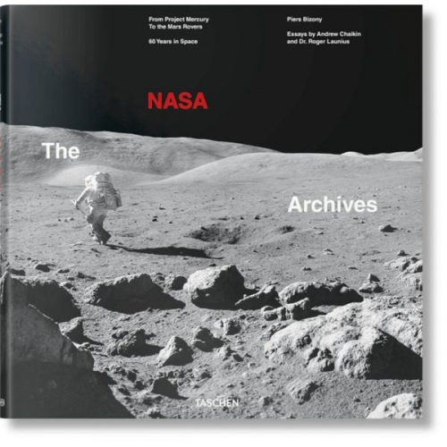 Piers Bizony - The NASA Archives. 60 Years in Space