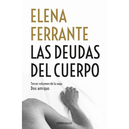 Elena Ferrante - Las deudas del cuerpo (Dos amigas 3)