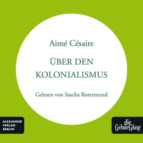 Aimé Césaire - Über den Kolonialismus