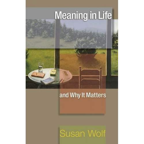 Susan Wolf - Meaning in Life and Why It Matters