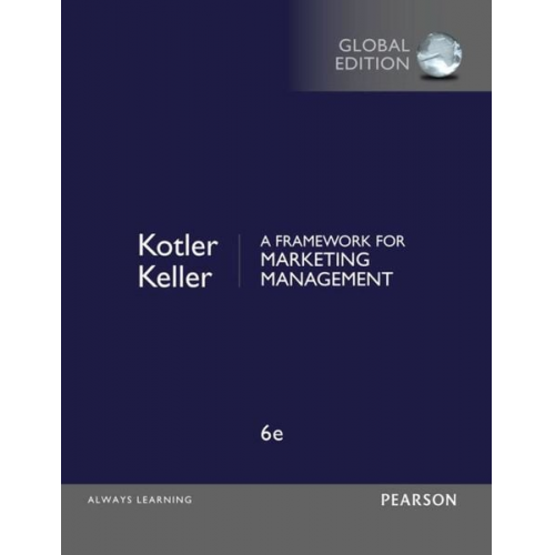 Philip Kotler Kevin Lane Keller - Framework for Marketing Management, A, Global Edition
