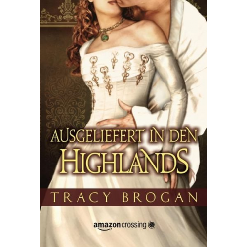 Tracy Brogan - Ausgeliefert in den Highlands