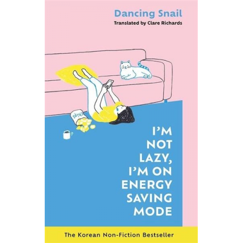 Dancing Snail - I'm Not Lazy, I'm on Energy Saving Mode: The Korean Non-Fiction Bestseller
