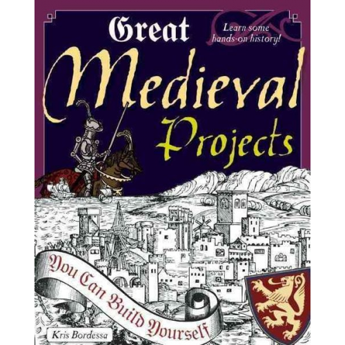 Kris Bordessa - Great Medieval Projects