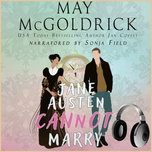 May McGoldrick Jan Coffey - Jane Austen Cannot Marry!