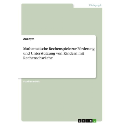 Mathematische Rechenspiele zur Förderung und Unterstützung von Kindern mit Rechenschwäche