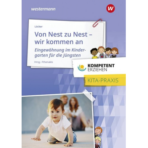 Kompetent erziehen. Von Nest zu Nest - Wir kommen an Praxisband