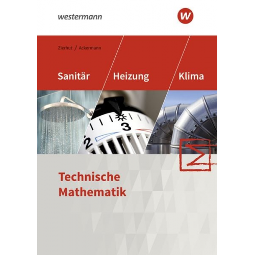 Herbert Zierhut Herbert Ackermann - Sanitär-, Heizungs- und Klimatechnik. Technische Mathematik. Schulbuch