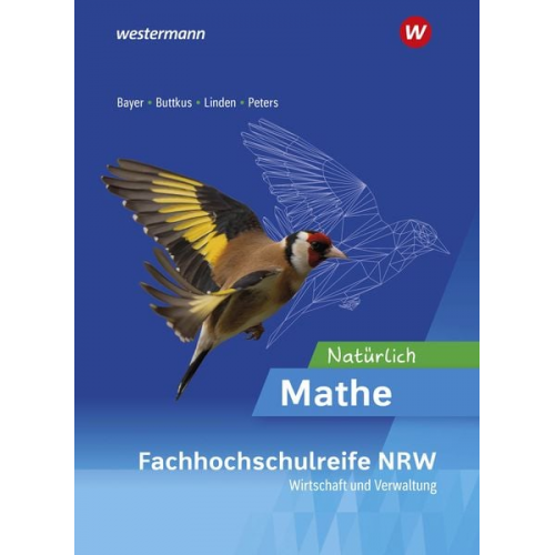 Margrit Bayer Beate Buttkus Jens Peters Ruth Linden - Natürlich Mathe - Ausgabe für die höhere Berufsfachschule - Fachrichtung Wirtschaft und Verwaltung- in Nordrhein-Westfalen.Schulbuch